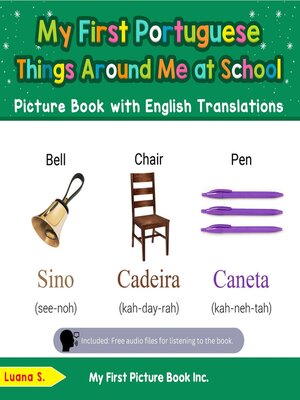 cover image of My First Portuguese Things Around Me at School Picture Book with English Translations